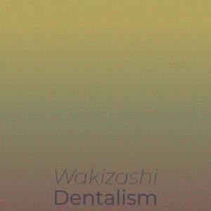 Wakizashi Dentalism