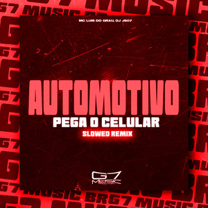 Automotivo Pega o Celular - Slowed - Remix (Explicit)