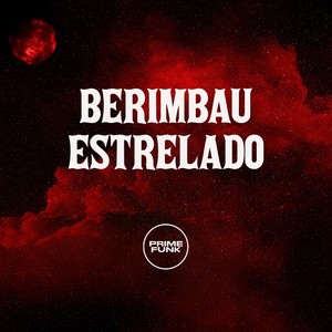 Berimbau Estrelado (Explicit)