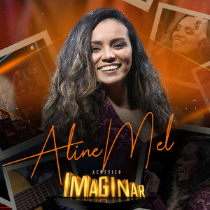 Acústico Imaginar: Aline Mel