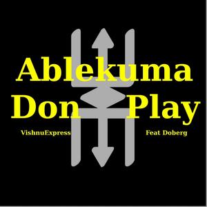 Ablekuma Don Play (feat. Doberg) [Explicit]