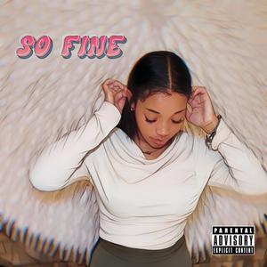 so fine (Explicit)