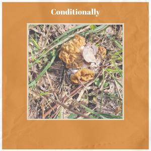 Conditionally