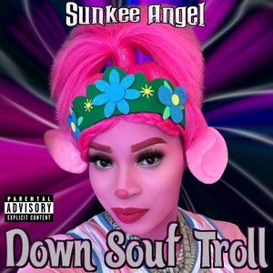 Down Souf Troll (Explicit)