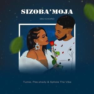 Sizoba Moja (feat. Tumie, Pee-shady & Sphola The Vibe)