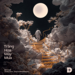 Trăng Hoa Mây Mưa (Teddy Doox, Tirdy & DSmall Remix|Explicit)
