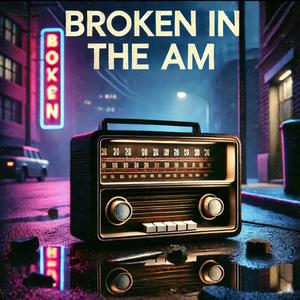 Broken In The Am (Explicit)