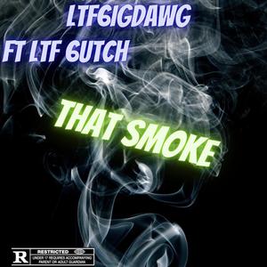 That Smoke (feat. LTF 6utch) [Explicit]