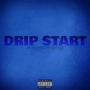 Drip Start (Explicit)