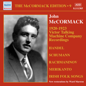 Mccormack, John: McCormack Edition, Vol. 9: Victor Talking Machine Company Recordings (1920-1923)