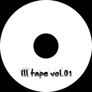 ill tape vol.01 (Explicit)