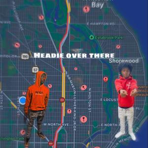 Headie Over There (Explicit)