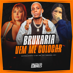 Bruxaria Vem Me Colocar (Explicit)