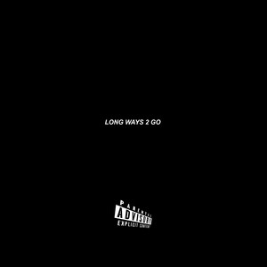 Long Ways 2 Go (feat. feat. Corbett) [Explicit]