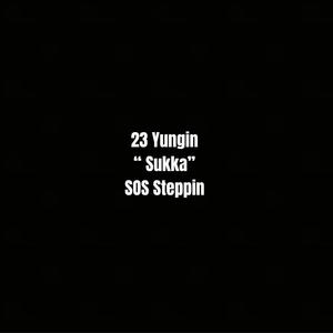 Sukka (feat. SOS Steppin) [Explicit]