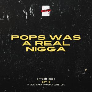 Pops Was A Real Nigga (Explicit)