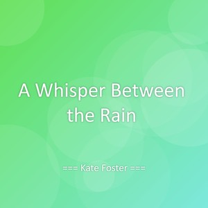 A Whisper Between the Rain