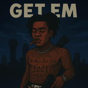 Get Em (Explicit)