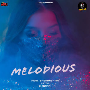 Melodious (feat. Shehanshah)
