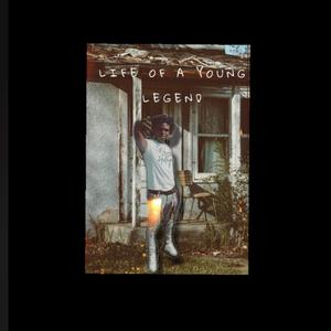 Life of A Young Legend (Explicit)