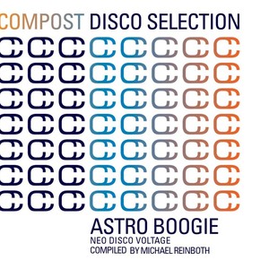 Compost Disco Selection, Vol. 1 : Astro Boogie (Neo Disco Voltage compiled by Michael Reinboth)