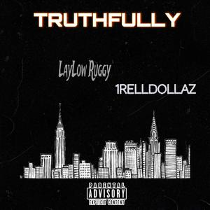 Truthfully (feat. LayLow Ruggy) (Explicit)