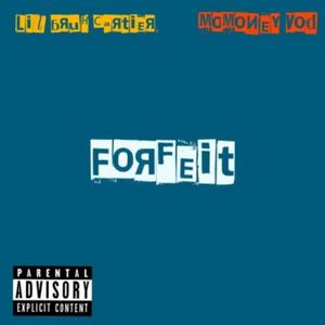 Forfeit (feat. MoMoney Vod) [Explicit]