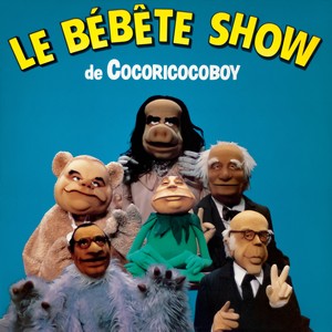 Le Bébête Show De Cocoricocoboy (Edition Deluxe)