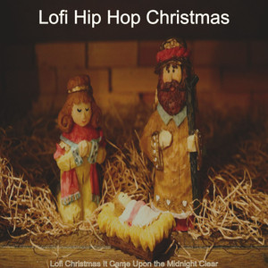 Lofi Christmas It Came Upon the Midnight Clear