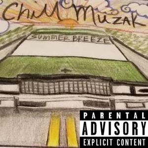 Chill MuzAk (Summer Breeze) [Explicit]