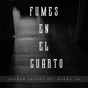 Fumes En El Cuarto (feat. Budha 2H & Mi Estilo) [Explicit]