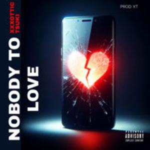 Nobody To Love (Explicit)