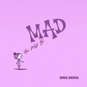 You Must Be Mad (Explicit)