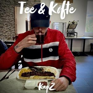 Tee & Köfte (Explicit)