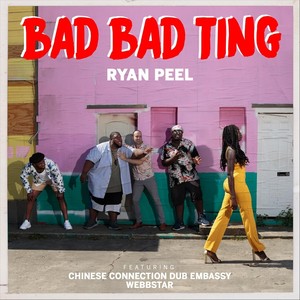 Bad Bad Ting (feat. Chinese Connection Dub Embassy & Webbstar)