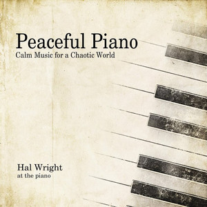 Peaceful Piano Calm Music for a Chaotic World