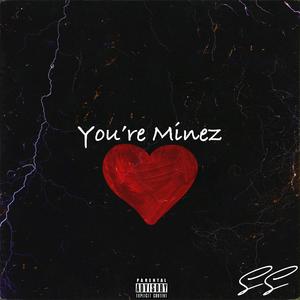 You're Minez (Explicit)