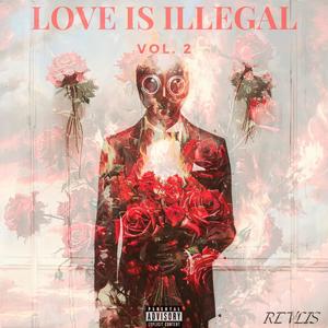 Love Is Illegal, Vol. 2 (Explicit)