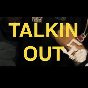 Talking out (feat. Babymeezy4z & F4jQuan) (Explicit)