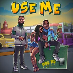Use Me (feat. cKush) (Explicit)