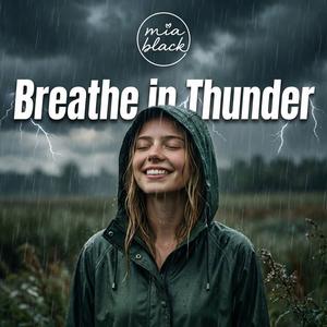 Breathe in Thunder