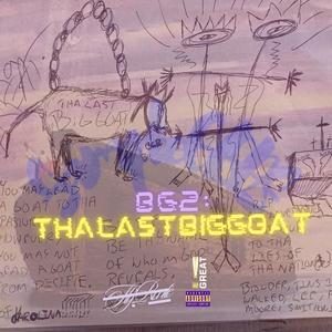 BG2:ThaLASTBiGGOAT (Explicit)