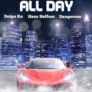 All Day (feat. Dotpo & Dangerous MBK) (Explicit)