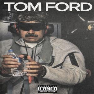 TOM FORD (Explicit)
