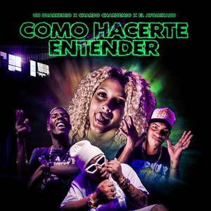 Como Hacerte Entender (Explicit)