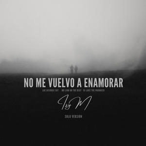 No Me Vuelvo A Enamorar