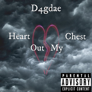 Heart Out My Chest (Explicit)