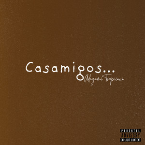 Casamigos (Explicit)