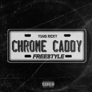 Chrome Caddy (Freestyle) [Explicit]