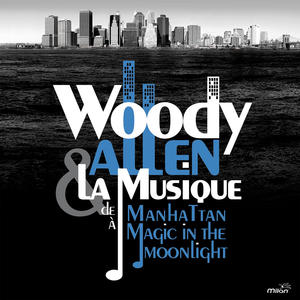 Woody Allen & la musique : de Manhattan à Magic in the Moonlight